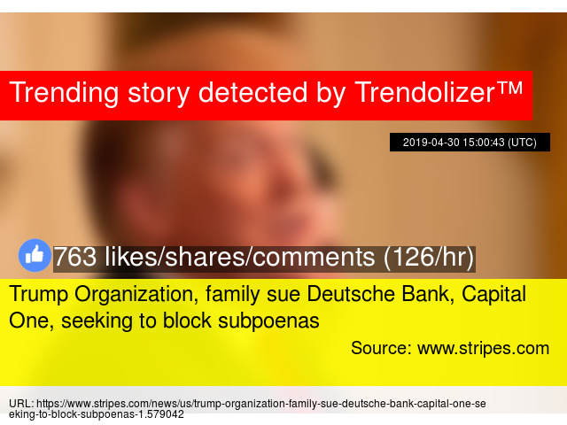 Trump Organization Family Sue Deutsche Bank Capital One Seeking